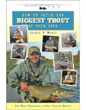 Angler's Book Supply How To Catch The Biggest Trout Of Your Life in One Color